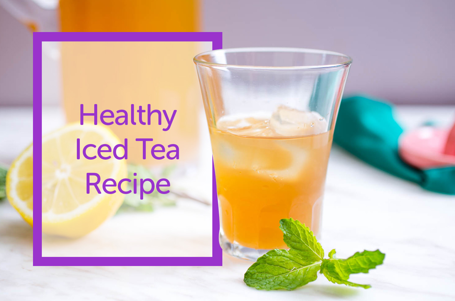 Healthy Iced Tea Recipe